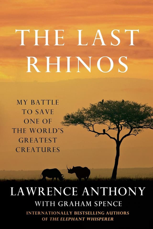 The Last Rhinos by Lawrence Anthony